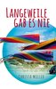 Langeweile gab es nie