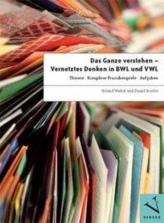 Waibel, R: Ganze verstehen - Vernetztes Denken in BWL und VW