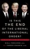 Is This the End of the Liberal International Order?: The Munk Debates