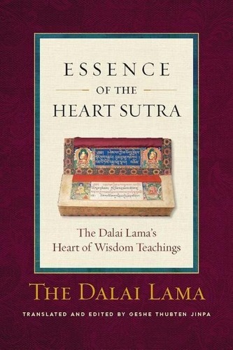 The Essence of the Heart Sutra: The Dalai Lama's Heart of Wisdom Teachings