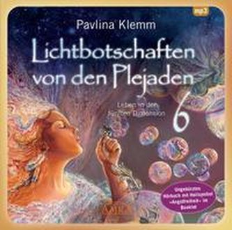 Lichtbotschaften von den Plejaden 06 (Ungekürzte Lesung und Heilsymbol \"Angstfreiheit\")
