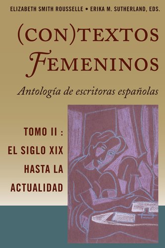 (Con)textos femeninos: Antología de escritoras españolas. Tomo II