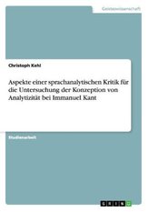 Aspekte einer sprachanalytischen Kritik für die Untersuchung der Konzeption von Analytizität bei Immanuel Kant