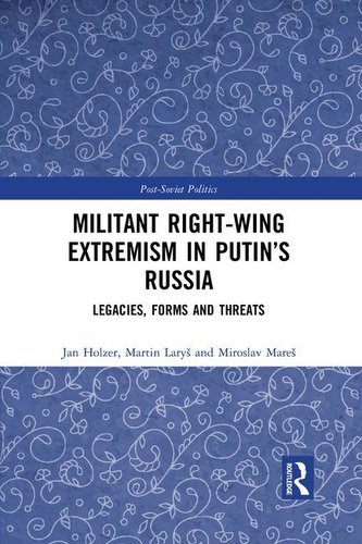 Militant Right-Wing Extremism in Putin's Russia