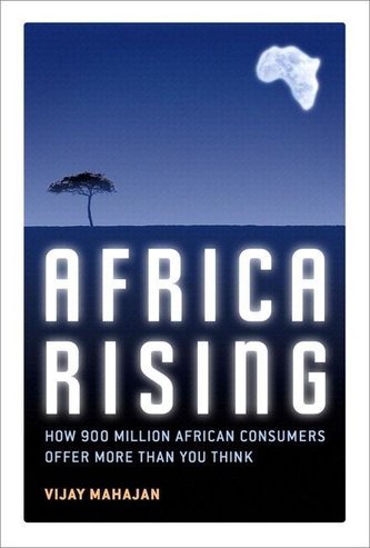 Africa Rising: How 900 Million African Consumers Offer More Than You Think (Paperback)