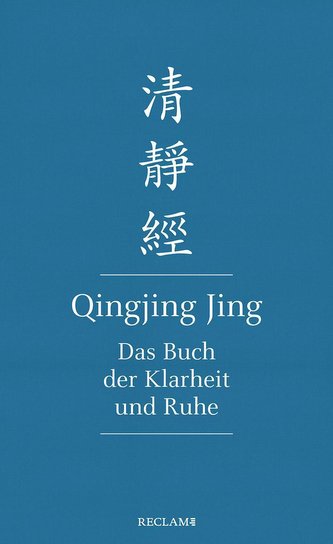 Qingjing Jing. Das Buch der Klarheit und Ruhe