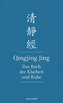 Qingjing Jing. Das Buch der Klarheit und Ruhe