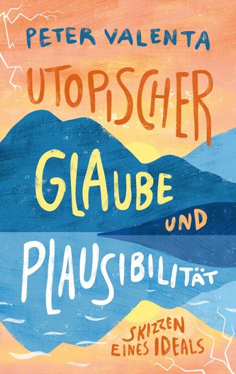 Utopischer Glaube und Plausibilität