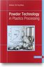 Powder Technology in Plastics Processing