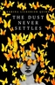 The Dust Never Settles