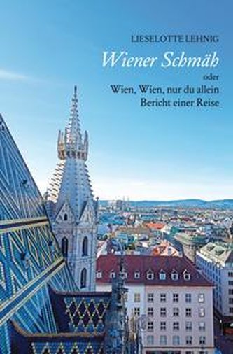 Wiener Schmäh - oder Wien, Wien, nur du allein
