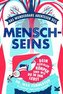 Das wunderbare Abenteuer des Menschseins