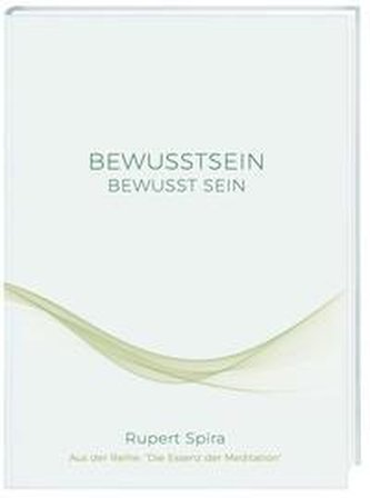BEWUSSTSEIN BEWUSST SEIN
