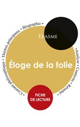 Fiche de lecture Éloge de la folie (Étude intégrale)