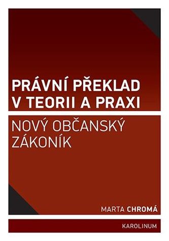Právní překlad v teorii a praxi: nový občanský zákoník