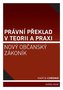 Právní překlad v teorii a praxi: nový občanský zákoník