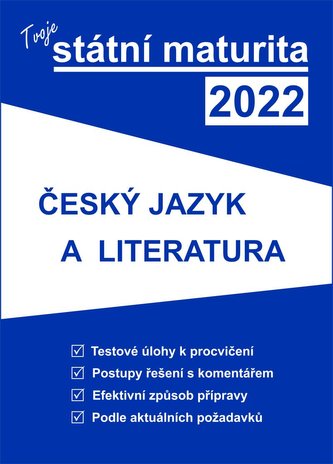 Tvoje státní maturita 2022 - Český jazyk a literatura Tvoje státní maturita 2022 - Český jazyk a literatura
