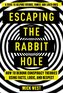 Escaping the Rabbit Hole