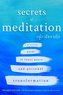 Secrets of Meditation Revised Edition: A Practial Guide to Inner Peace and Personal Transformation