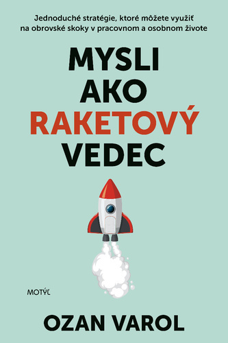 Mysli ako raketový vedec Mysli ako raketový vedec