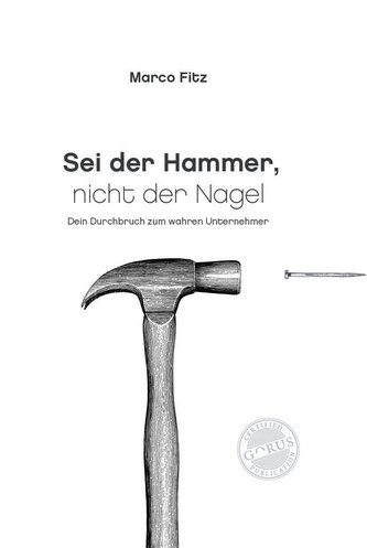 Sei der Hammer, nicht der Nagel