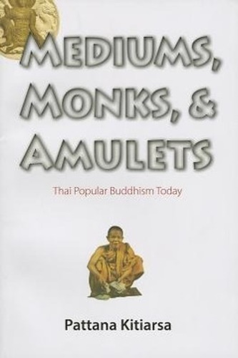 Mediums, Monks, and Amulets