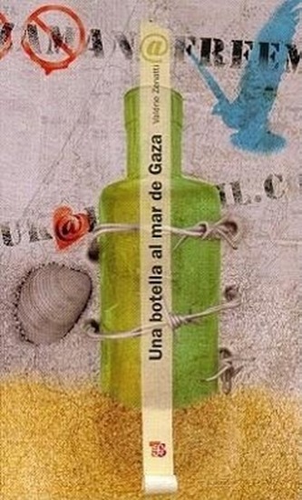 Una Botella al Mar de Gaza = A Bottle Into the Sea of Gaza