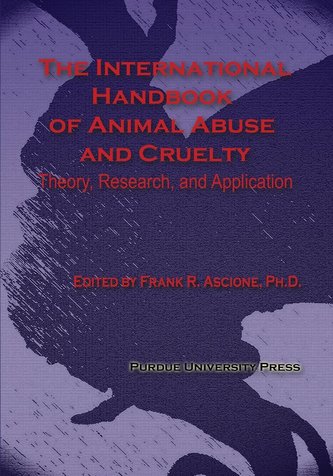 International Handbook of Animal Abuse and Cruelty: Theory, Research, and Application