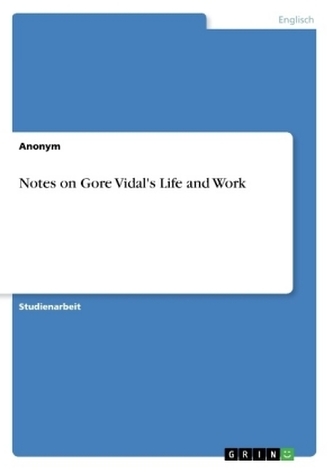 Notes on Gore Vidal's Life and Work