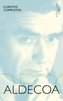 Cuentos Completos. Ignacio Aldecoa / Complete Works. Ignacio Aldecoa