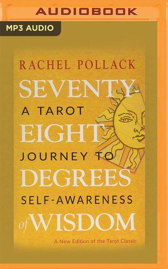 Seventy-Eight Degrees of Wisdom: A Tarot Journey to Self-Awareness