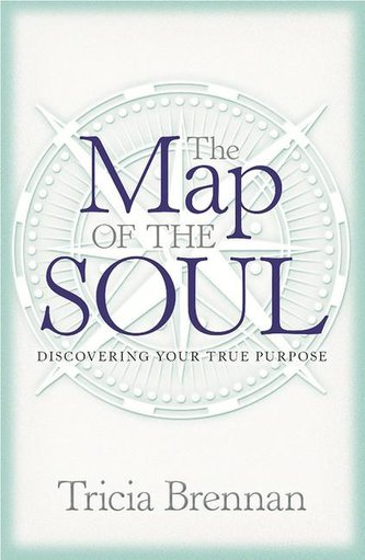 The Map of the Soul: Discovering Your True Purpose