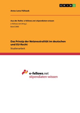 Das Prinzip der Netzneutralität im deutschen und EU-Recht Das Prinzip der Netzneutralität im deutschen und EU-Recht