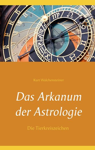 Das Arkanum der Astrologie - die Tierkreiszeichen