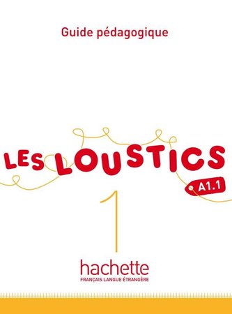 Les Loustics 1: Guide Pedagogique: Les Loustics 1: Guide Pedagogique