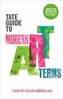 The Tate Guide to Modern Art Terms: Updated & Expanded Edition