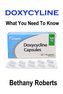 Doxycycline. What You Need To Know