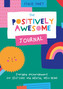 Swift, S: Positively Awesome Journal