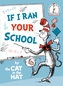 If I Ran Your School-by the Cat in the Hat