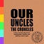 Our Uncles the Cruncles