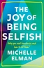 The Joy of Being Selfish