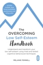 The Overcoming Low Self-esteem Handbook