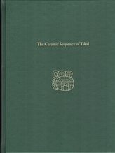 The Ceramic Sequence of Tikal