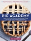 Pie Academy: Master the Perfect Crust and 255 Amazing Fillings