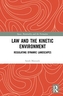 Law and the Kinetic Environment