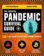 The Essential Pandemic Survival Guide