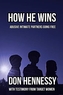 How He Wins