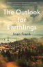 The Outlook for Earthlings
