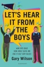 Let's Hear It from the Boys