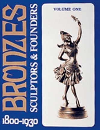 Bronzes: Sculptors and Founders 1800-1930